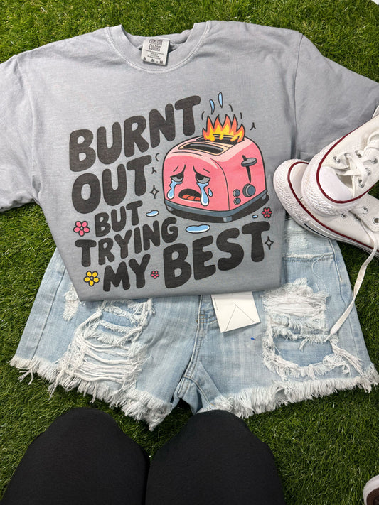 Burnt Out But Trying My Best